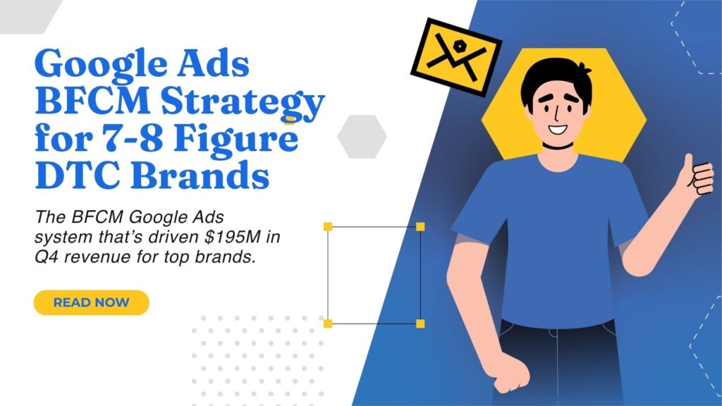 The 5 Google Ads execution details that determine whether your BFCM ends in record profits or a CFO emergency call. From $190M in Q4 revenue experience.