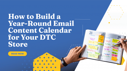 How to Build a Year-Round Email Content Calendar for Your DTC Store