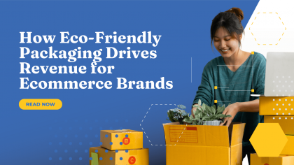 How Eco-Friendly Packaging Drives Revenue for Ecommerce Brands