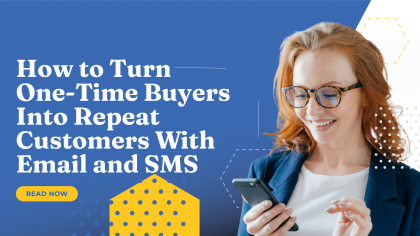 How to Turn One-Time Buyers Into Repeat Customers With Email and SMS